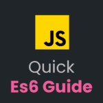 JavaScript ES6 Quick Guide That 𝐖𝐢𝐥𝐥 Make 𝐘𝐨𝐮 Pro in JavaScript!