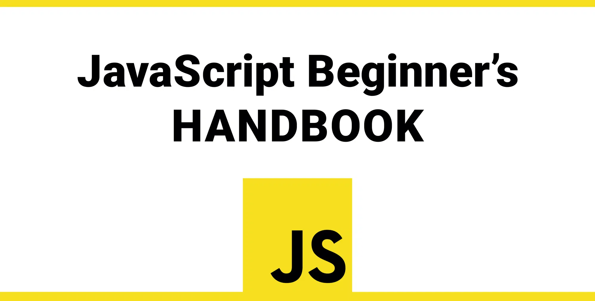 Level up your coding journey with JavaScript Beginners Handbook