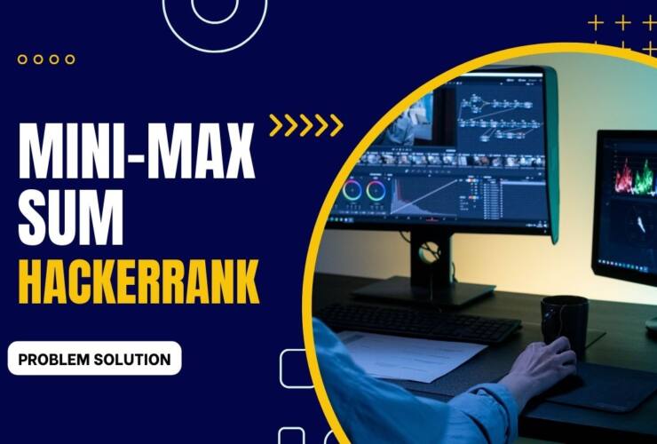 Mini-Max Sum Hacker Rank Problem Solution