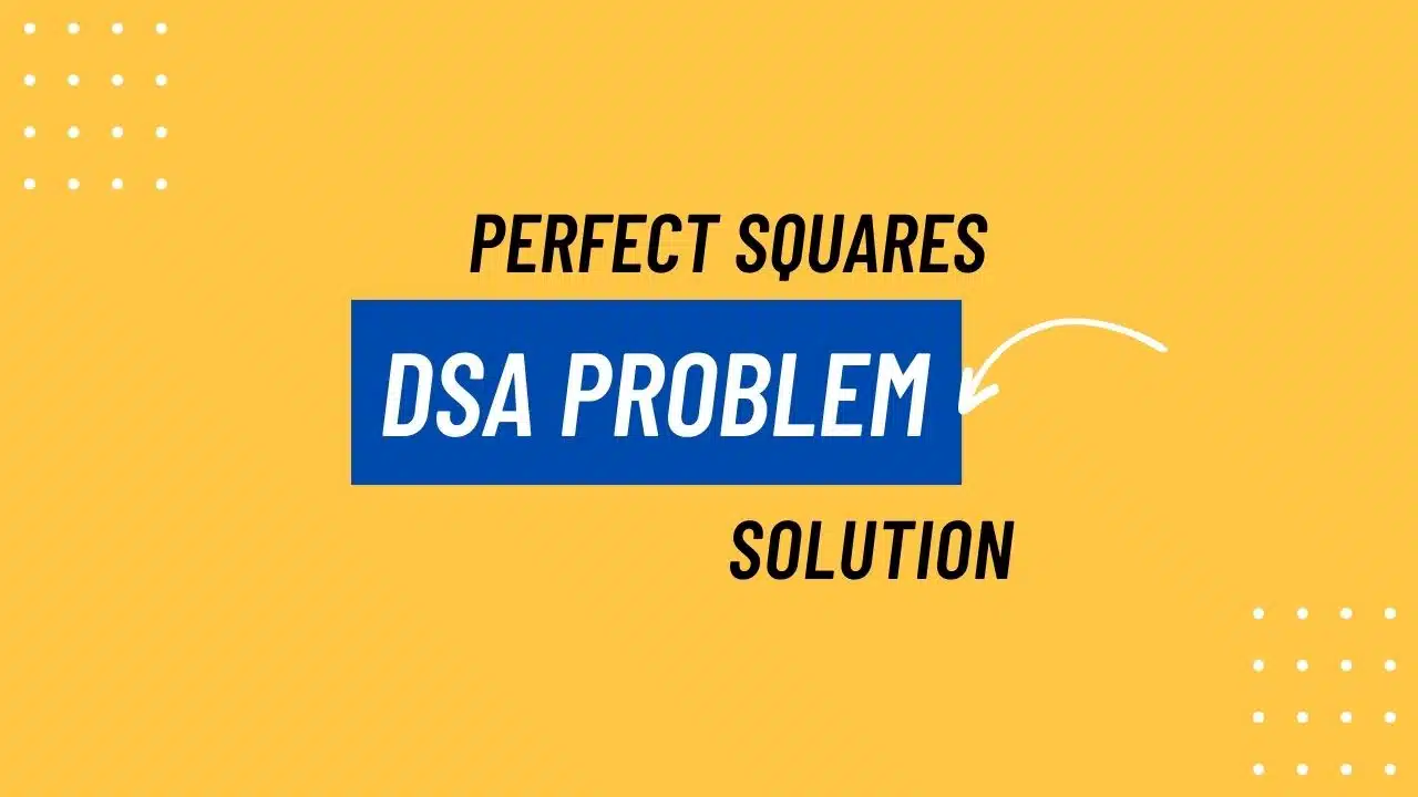 Perfect Squares DSA Problem Solution
