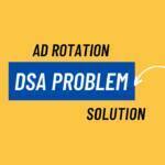 Ad Rotation DSA Problem Solution