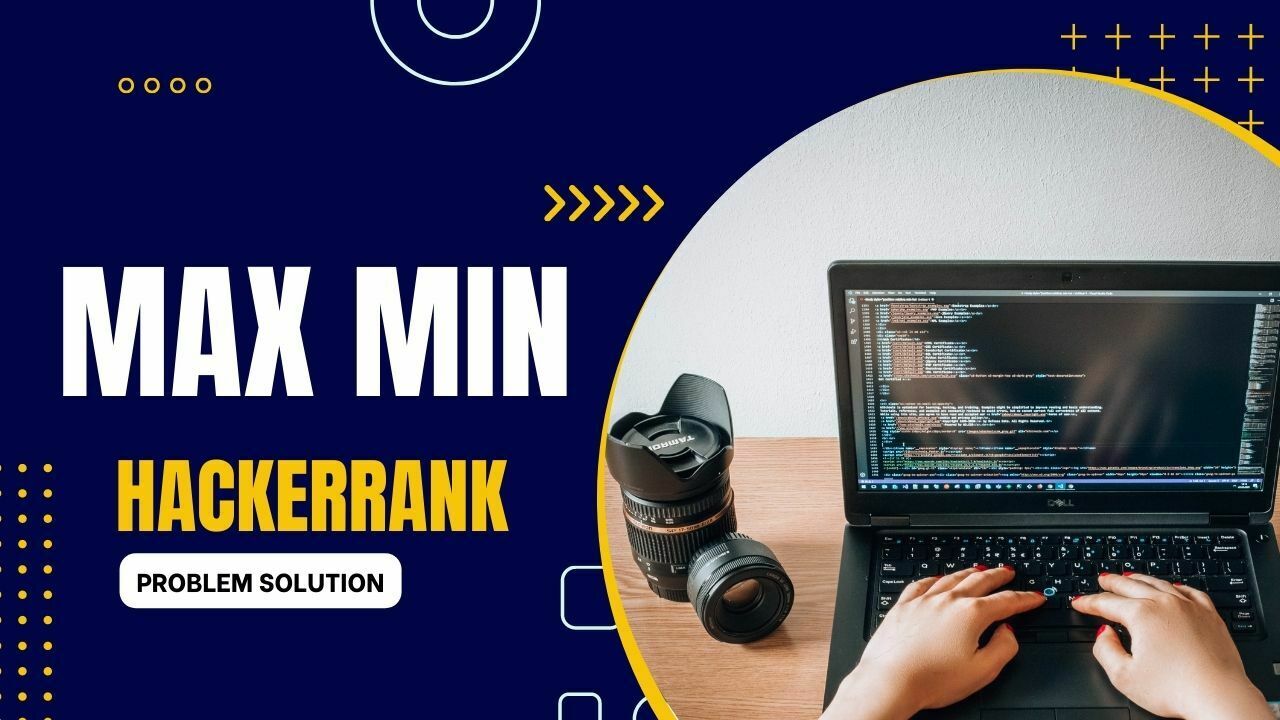 Max Min HackerRank Solution