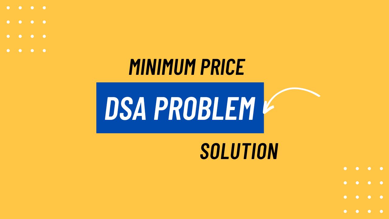 Minimum Price DSA Problem Solution
