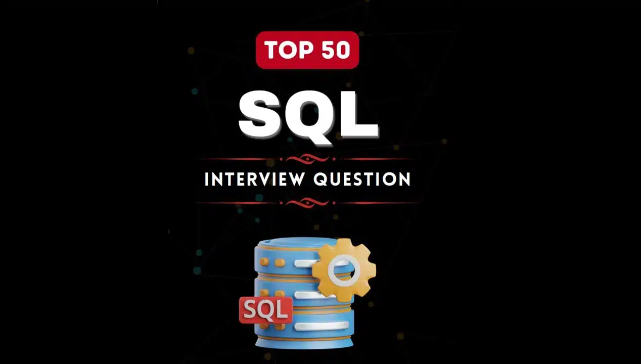 Top 50 SQL Interview Questions - Interview Questions Guide
