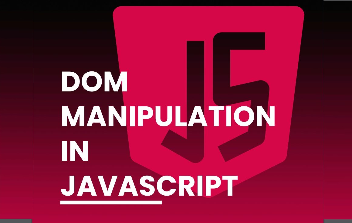 DOM Manipulation in JavaScript A Comprehensive Guide