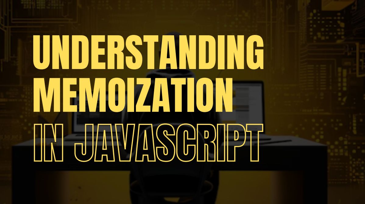 Understanding Memoization in JavaScript